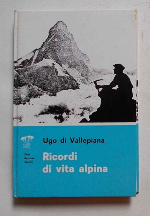 Ricordi di vita alpina.