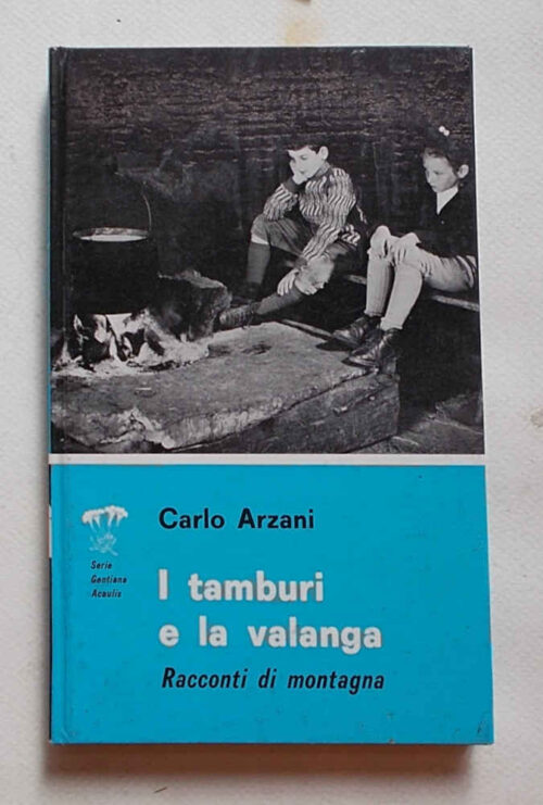 I tamburi e la valanga. Racconti di montagna.