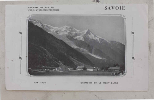 Chemin de Fer de Paris-Lyon-Mediterranée. Savoie. Eté 1908. Chamonix et le Mont-Blanc.