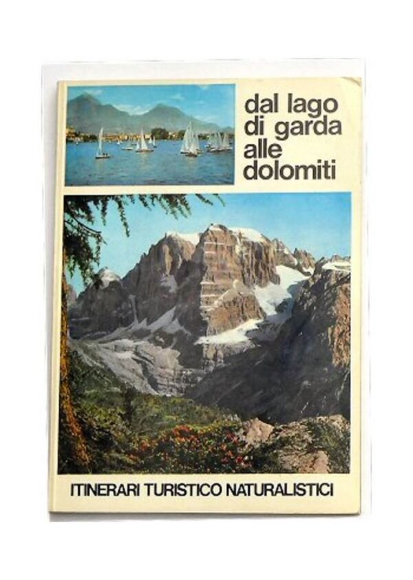 S1-0654 Dal Lago di Garda alle Dolomiti. Itinerari turistici naturalistici.