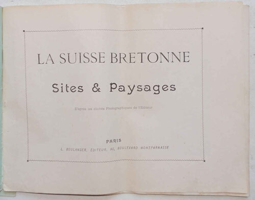 La Suisse Bretonne. Sites & Paysages. (Autour du Monde. Aquarelles - Souvenirs  de Voyages. Fascicule XXXVII)