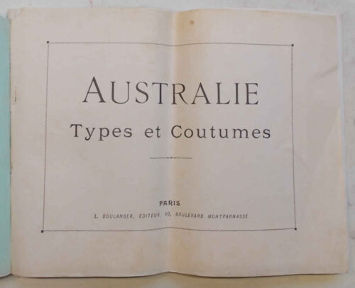 Australie. Types et Coutumes. (Autour du Monde. Aquarelles - Souvenirs  de Voyages. Fascicule XLI)