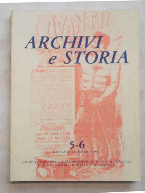Archivi e Storia. Rivista semestrale dell'Archivio di Stato di Vercelli e delle Sezioni di Biella e Varallo. N. 5-6. Gennaio- Dicembre 1991.