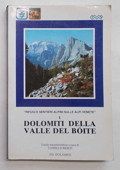 Dolomiti della Valle del Boite. ("Rifugi e sentieri alpini sulle Alpi Venete"