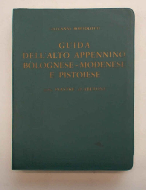Guida dell'Alto Appennino Bolognese - Modenese - Pistoiese dalle Piastre all'Abetone. (Le Lari